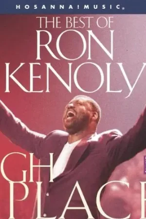 Quantità Limitata High Places The Best Of Ron Kenoly